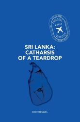 Sri Lanka â Catharsis of a Teardrop